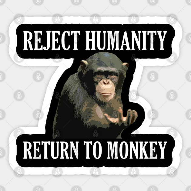 Reject Humanity Return to Monkey Sticker by giovanniiiii